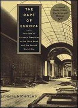 The Rape Of Europa: The Fate Of Europe's Treasures In The Third Reich And The Second World War
