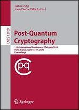 Post-quantum Cryptography: 11th International Conference, Pqcrypto 2020, Paris, France, April 1517, 2020, Proceedings
