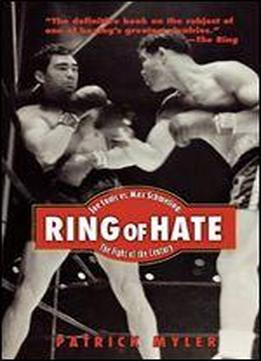 Ring Of Hate: Joe Louis Vs. Max Schmeling: The Fight Of The Century