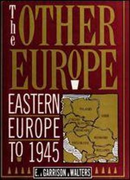 The Other Europe: Eastern Europe To 1945