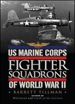 Us Marine Corps Fighter Squadrons Of World War Ii (general Aviation)