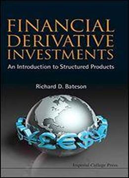 Financial Derivative Investments: An Introduction To Structured Products