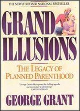 Grand Illusions: The Legacy Of Planned Parenthood