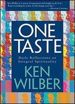 One Taste: Daily Reflections On Integral Spirituality
