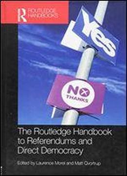 The Routledge Handbook To Referendums And Direct Democracy