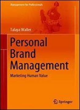 Personal Brand Management: Marketing Human Value
