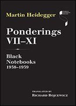 Ponderings Vii-xi: Black Notebooks 1938-1939