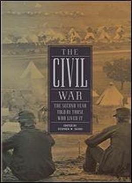 The Civil War: The Second Year Told By Those Who Lived It