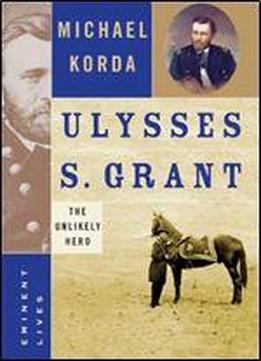 Ulysses S. Grant: The Unlikely Hero