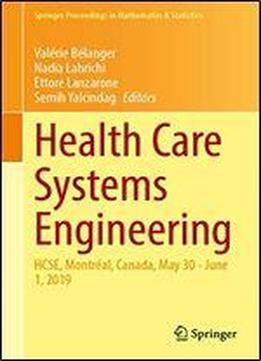 Health Care Systems Engineering: Hcse, Montral, Canada, May 30 - June 1, 2019