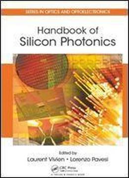 Handbook Of Silicon Photonics (series In Optics And Optoelectronics)