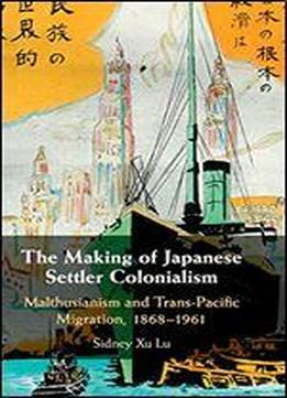 The Making Of Japanese Settler Colonialism