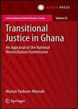 Transitional Justice In Ghana: An Appraisal Of The National Reconciliation Commission