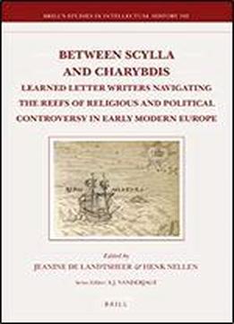Between Scylla And Charybdis (brill's Studies In Intellectual History)