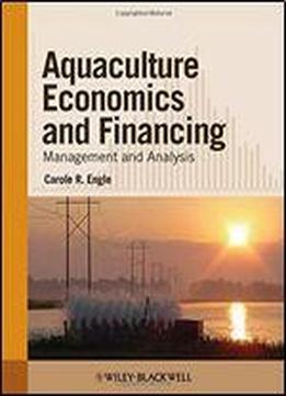 Aquaculture Economics And Financing: Management And Analysis