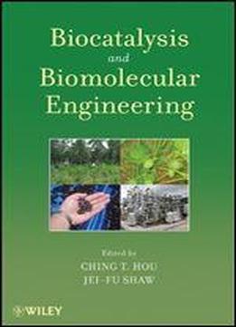Biocatalysis And Biomolecular Engineering