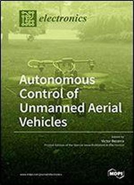 Autonomous Control Of Unmanned Aerial Vehicles