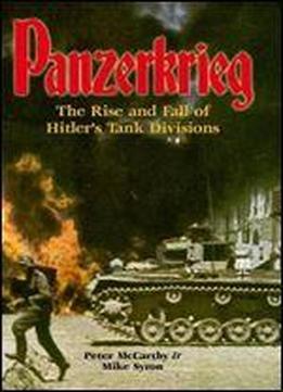 Panzerkrieg: The Rise And Fall Of Hitler's Tank Divisions