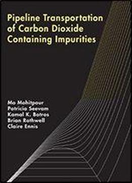Pipeline Transportation Of Carbon Dioxide Containing Impurities