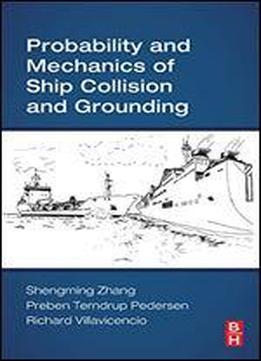 Probability And Mechanics Of Ship Collision And Grounding