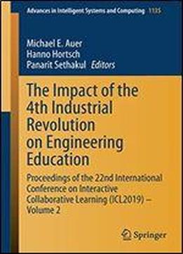 The Impact Of The 4th Industrial Revolution On Engineering Education: Proceedings Of The 22nd International Conference On Interactive Collaborative Learning (icl2019) Volume 2