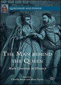 The Man Behind The Queen (queenship And Power)