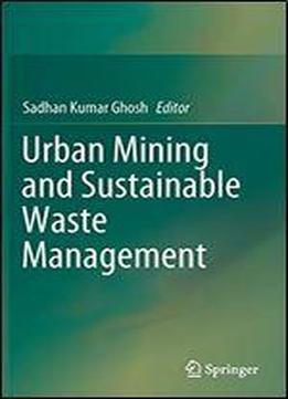 Urban Mining And Sustainable Waste Management