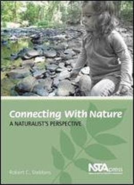 Connecting With Nature: A Naturalist's Perspective