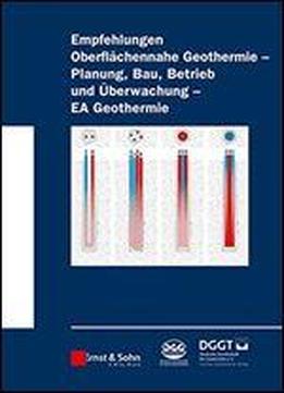 Empfehlung Oberflchennahe Geothermie - Planung, Bau, Betrieb Und Berwachung - Ea Geothermie