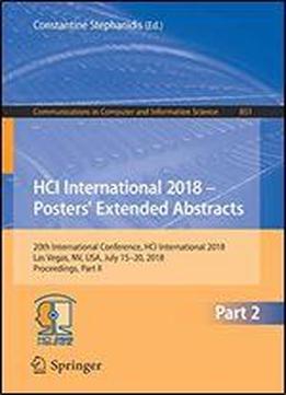 Hci International 2018 Posters' Extended Abstracts: 20th International Conference, Hci International 2018, Las Vegas, Nv, Usa, July 15-20, 2018, Proceedings