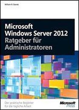 Microsoft Windows Server 2012 - Ratgeber Fr Administratoren
