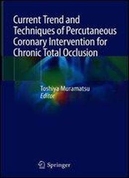 Current Trend And Techniques Of Percutaneous Coronary Intervention For Chronic Total Occlusion
