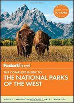 Fodor's Full-color Travel Guide The Complete Guide To The National Parks Of The West