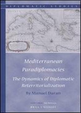 Mediterranean Paradiplomacies (diplomatic Studies)