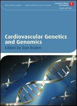 Cardiovascular Genetics And Genomics (american Heart Association Clinical Series)