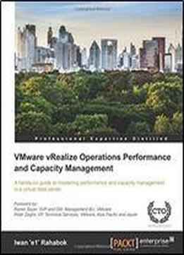 Vmware Vrealize Operations Performance And Capacity Management
