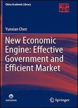 New Economic Engine: Effective Government And Efficient Market