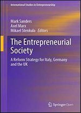 The Entrepreneurial Society: A Reform Strategy For Italy, Germany And The Uk
