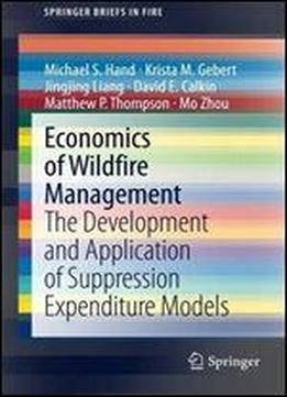 Economics Of Wildfire Management: The Development And Application Of Suppression Expenditure Models