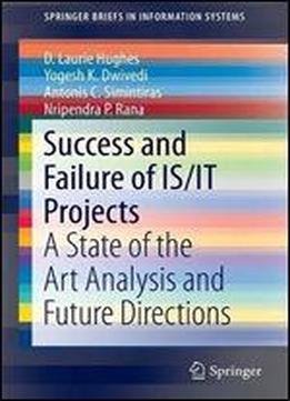 Success And Failure Of Is/it Projects: A State Of The Art Analysis And Future Directions