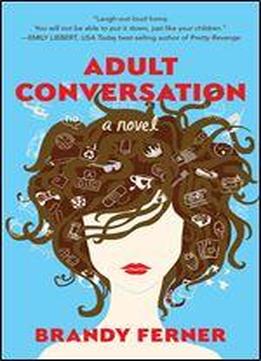 Adult Conversation: A Novel