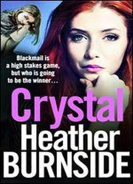 Crystal: An Addictive And Gripping Gangland Crime Novel (the Working Girls Book 3) Book 3 Of 3: The Working Girls