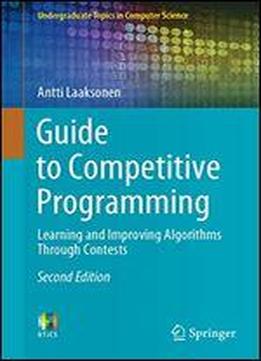 Guide To Competitive Programming: Learning And Improving Algorithms Through Contests