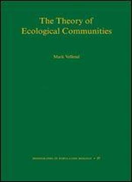 The Theory Of Ecological Communities (mpb-57)