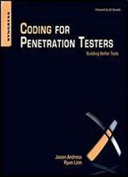 Coding For Penetration Testers: Building Better Tools