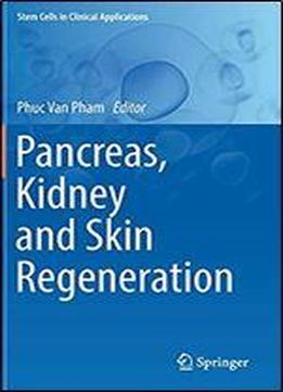 Pancreas, Kidney And Skin Regeneration (stem Cells In Clinical Applications)