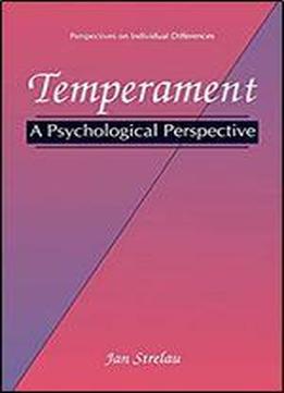 Temperament: A Psychological Perspective (perspectives On Individual Differences)