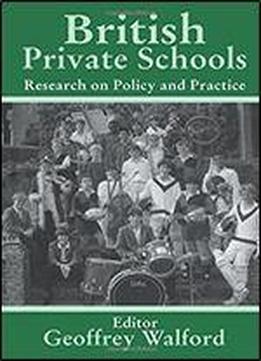 British Private Schools: Research On Policy And Practice (woburn Education Series)