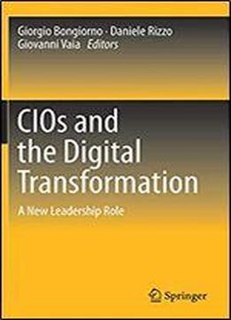 Cios And The Digital Transformation: A New Leadership Role