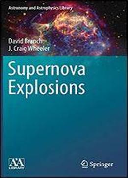 Supernova Explosions (astronomy And Astrophysics Library)